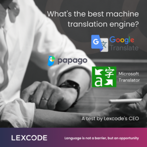 Best machine translation engine comparing Google Translate, Papago, and Microsoft Translator